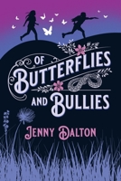 Of Butterflies & Bullies 0578364697 Book Cover