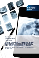 MAXILLOFACIAL RADIOLOGY IN FORENSIC ODONTOLOGY: MAXILLOFACIAL RADIOLOGY IN FORENSIC SCIENCES 6138947452 Book Cover