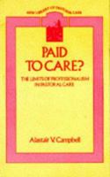 Paid to Care?: Limits of Professionalism in Pastoral Care (New Library of Pastoral Care) 0281041326 Book Cover