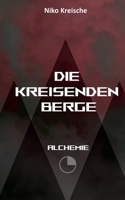 Die Kreisenden Berge: Alchemie (German Edition) 3696393630 Book Cover