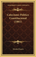 Catecismo político constitucional 1160336466 Book Cover