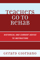 Teachers Go to Rehab 1610488571 Book Cover