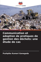 Communication et adoption de pratiques de gestion des déchets: une étude de cas (French Edition) 6200451591 Book Cover