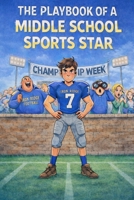 Playbook of a Middle School Sports Star B0GHL8V3Z1 Book Cover