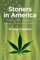 Stoners in America: Americans smoking marijuana regularly 1508488479 Book Cover