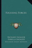 Focusing Forces 1425338941 Book Cover