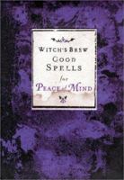 Witch's Brew: Good Spells for Peace of Mind 0811828484 Book Cover