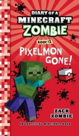 Diary of a Minecraft Zombie Book 12: Pixelmon Gone! 1732626502 Book Cover