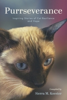Purrseverance: Inspiring Stories of Cat Resilience and Hope B0CVRXJ6K1 Book Cover