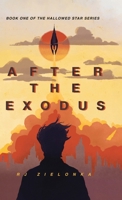 After the Exodus: Book One of the Hallowed Star Series B0F9YX9ND4 Book Cover
