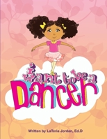 I Want to be a Dancer 1095260588 Book Cover