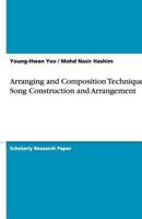 Arranging and Composition Techniques: Song Construction and Arrangement 3640479432 Book Cover