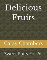 Delicious Fruits: Sweet Fuits For All (Happy Fruits 2 Coloring Book) B0GWYKGBZN Book Cover