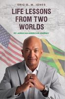 Life Lessons from Two Worlds: My Jamaican-American Journey B0GXV8BHMP Book Cover