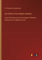 Les Celtes et les langues celtiques: Lecon d'ouverture du cours de langue et littérature celtique fait au Collège de France (French Edition) 338506788X Book Cover