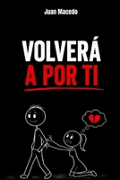Hipergamia Feminina: Volverá a por ti: El Protocolo de Indiferencia Alpha para Transformar el Rechazo en Obsesión: psicología oscura, seducción, ... narcisista manipulador (Spanish Edition) B0H7TC5TN9 Book Cover