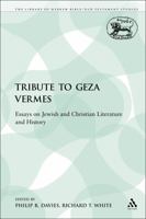 Tribute to Geza Vermes: Essays on Jewish and Christian Literature (Journal for the Study of the Old Testament. Supplement Series, 100) 0567191516 Book Cover