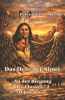 Das Herz der Sioux White River: An der Biegung des Flusses - 2 – White River 3947488521 Book Cover