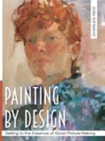 Painting by Design: Getting to the Essence of Good Picture-Making (Master Class) 1626543216 Book Cover