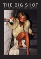 The Big Shot: Photographs by Greg Brennan 1788843533 Book Cover