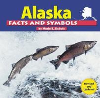Alaska Facts and Symbols (The States and Their Symbols) 0736822321 Book Cover