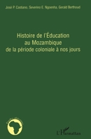 Histoire de l'Education au Mozambique de la période coloniale à nos jours (Études Africaines) (French Edition) 2296099327 Book Cover
