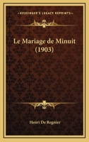 Le Mariage De Minuit (1903) 1160164118 Book Cover