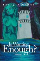 Is Wanting Enough?: A Novel 0595228291 Book Cover