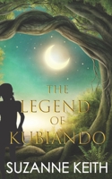 The Legend of Kubiando B08XXVJTMC Book Cover