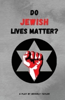 Do Jewish Lives Matter? 163777592X Book Cover