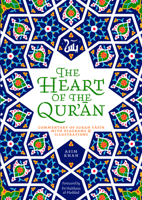 The Heart of the Qur'an: Commentary on Surah Yasin with Diagrams and Illustrations 0860377431 Book Cover