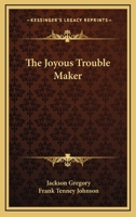 The Joyous Trouble Maker 1022495909 Book Cover