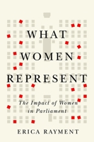What Women Represent: The Impact of Women in Parliament 0228020956 Book Cover