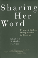 Sharing Her Word: Feminist Biblical Interpretation in Context 0807012335 Book Cover