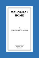Wagner at Home 1519494939 Book Cover