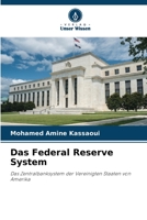 Das Federal Reserve System: Das Zentralbanksystem der Vereinigten Staaten von Amerika 6206069141 Book Cover