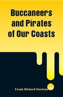 Buccaneers & Pirates of Our Coasts 0486454258 Book Cover