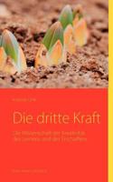 Die dritte Kraft: Die Wissenschaft der Kreativität, des Lernens und des Erschaffens 3842372000 Book Cover