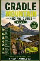 CRADLE MOUNTAIN HIKING GUIDE (UNTAMED ROUTES SERIES) B0GXS677TN Book Cover