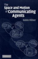 Space & Motion Communicating Agents 0521490308 Book Cover