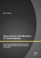 Open Source und Workflow im Unternehmen: Eine Untersuchung von Processmaker, Joget, Bonita Open Solution, uEngine und Activiti 3842879040 Book Cover