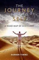 The Journey back to self: A road map of discovery 1913088073 Book Cover