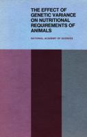 The Effect of Genetic Variance on Nutritional Requirements of Animals: Proceedings of a Symposium 0309023424 Book Cover