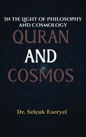Quran and Cosmos: In the Light of Philosophy and Cosmology 1971587141 Book Cover