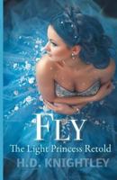 Fly: The Light Princess Retold 0985567465 Book Cover