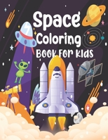Space Coloring Book for Kids: Planets, Astronauts, Spaceships, Rockets Coloring Perfect Gift for Kids B09T8S1C9T Book Cover