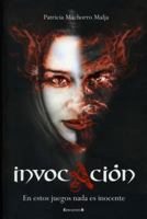 Invocacion: En Estos Juegos Nada Es Inocente 6074800677 Book Cover