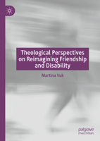 Theological Perspectives on Reimagining Friendship and Disability 3031338154 Book Cover