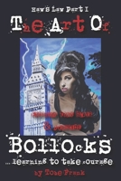 The Art of Bollocks - Learning To Take Courage: exposing tony blair & genocide (Haw's Laws) 1789722357 Book Cover