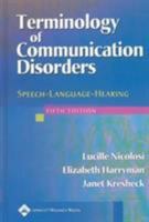 Terminology of Communication Disorders: Speech-Language-Hearing 0781741963 Book Cover